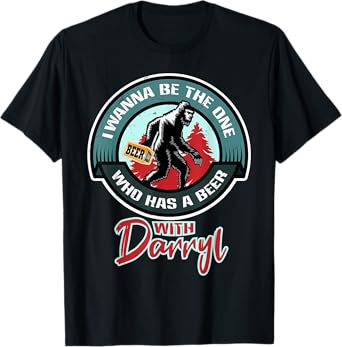 Funny Bigfoot - Wanna Have a Beer With Darryl T-Shirt