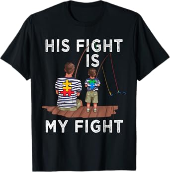 His Fight Is My Fight Autism Awareness and Support Themed T-Shirt