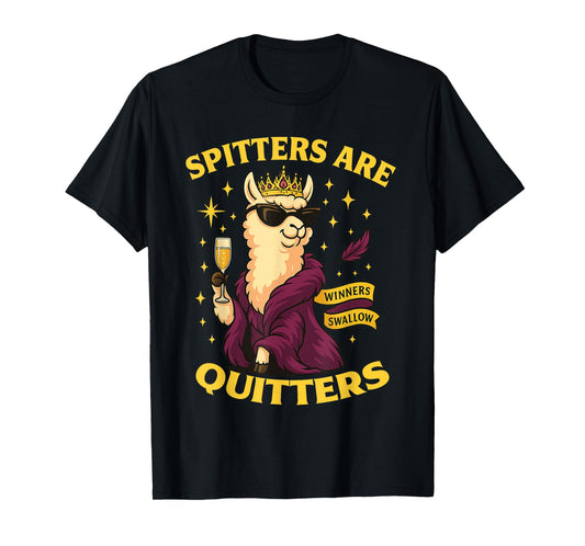 Inappropriate Meme Spitters are Quitters Winner's Swallow T-Shirt