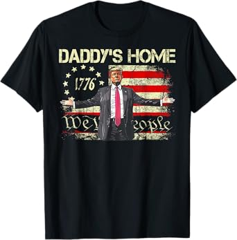 American Flag Trump 2024 Daddy's Home We The People T-Shirt