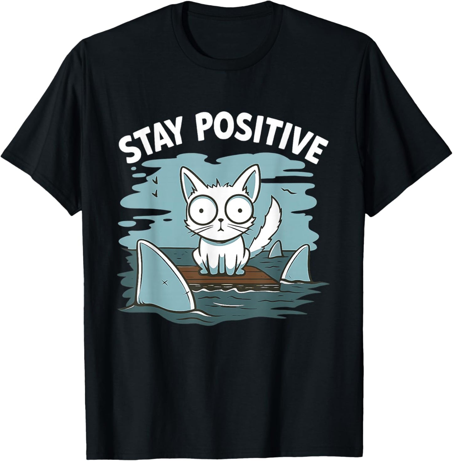 Stay Positive Funny Cartoon Cat Shark Lover Humor Graphic T-Shirt