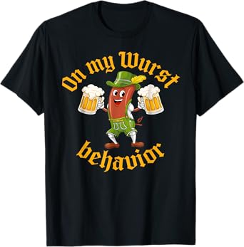 Oktoberfest On My Wurst Behavior Funny German Men Women T-Shirt