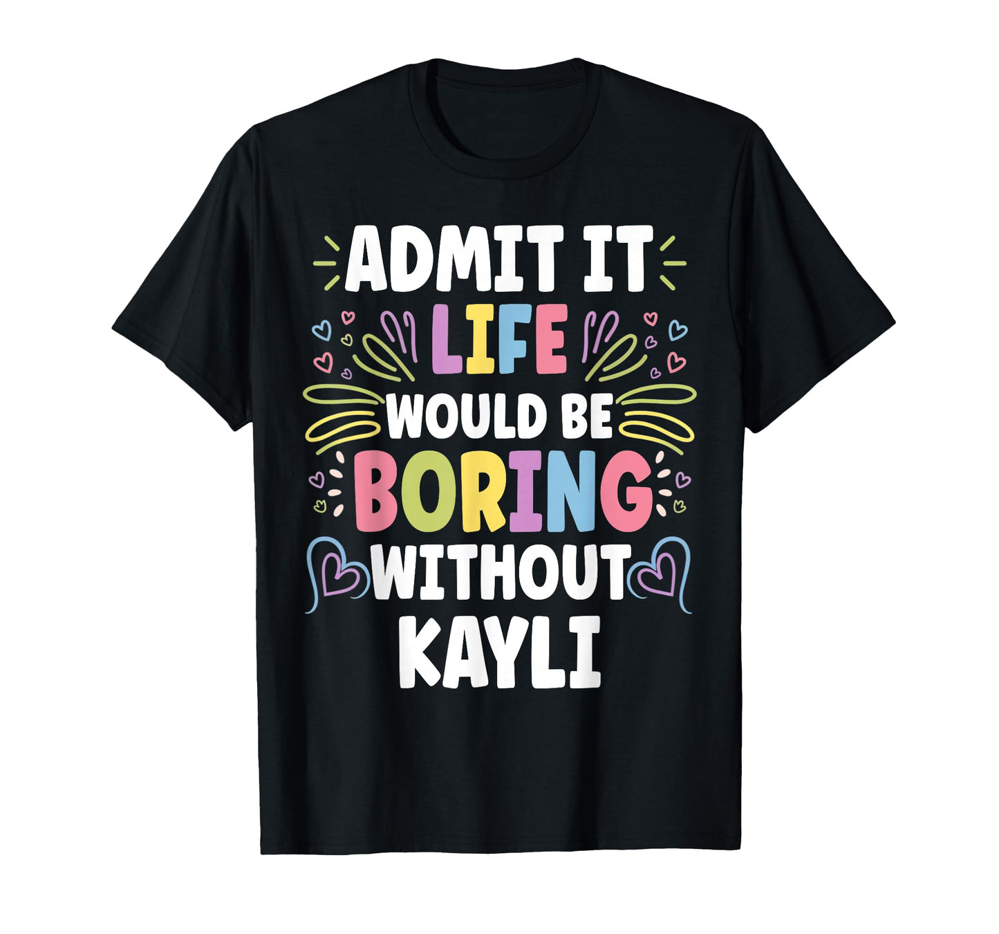 KAYLI Personalized Name Funny Cute Custom KAYLI Name T-Shirt