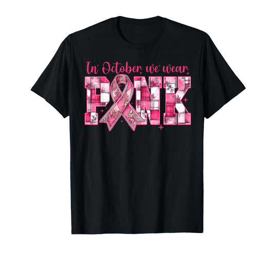 in October We Wear Pink Breast Cancer Survivor Pink Ribbon T-Shirt