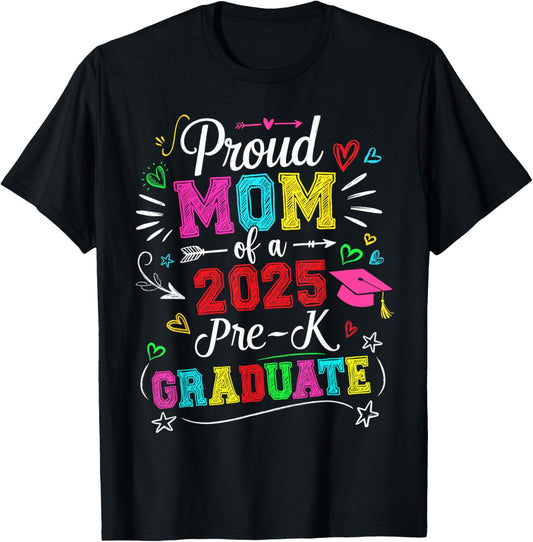 Funny Proud Mom Of A Class Of 2025 Pre-K Graduate T-Shirt