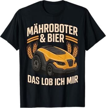 Robot lawn mower & beer I praise myself T-Shirt