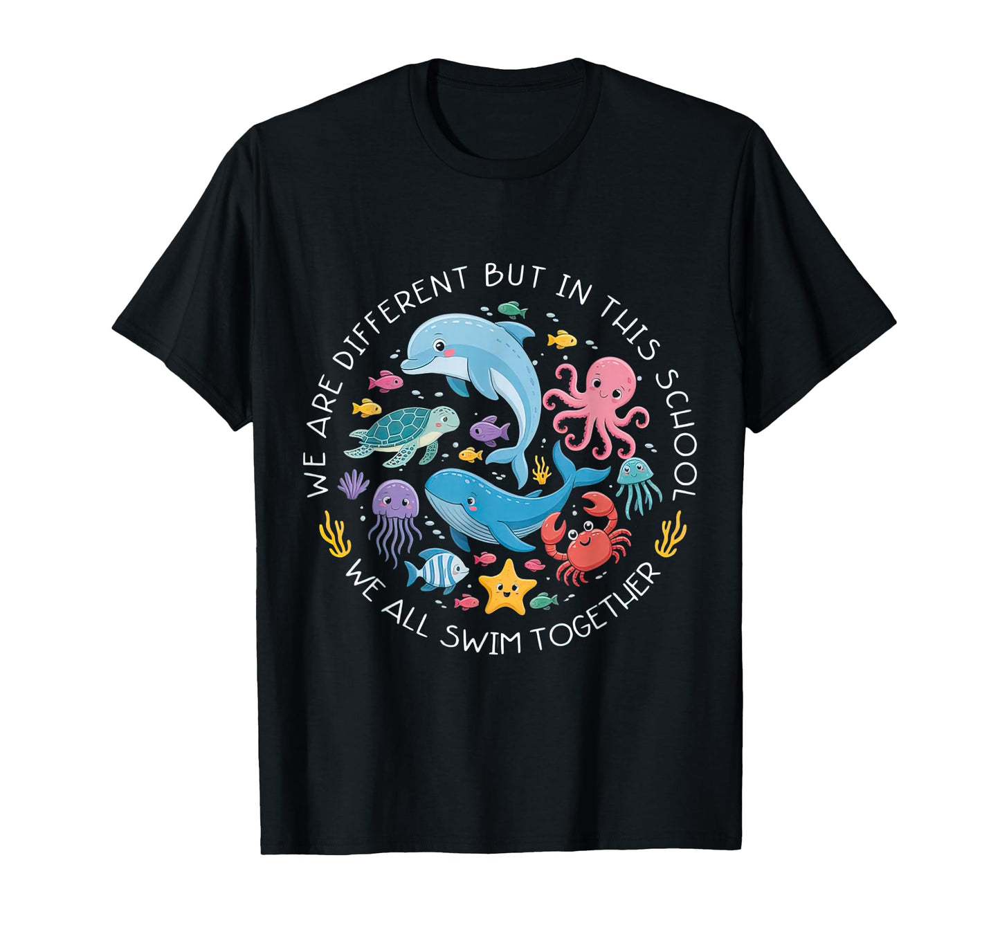We are Different But in This School We Swim Together Quote T-Shirt