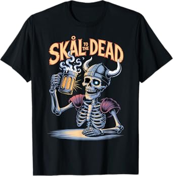 Skål to The Dead - Funny Viking Skeleton Beer T-Shirt