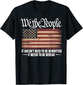 We People It Needs Reread Constitution USA Flag T-Shirt