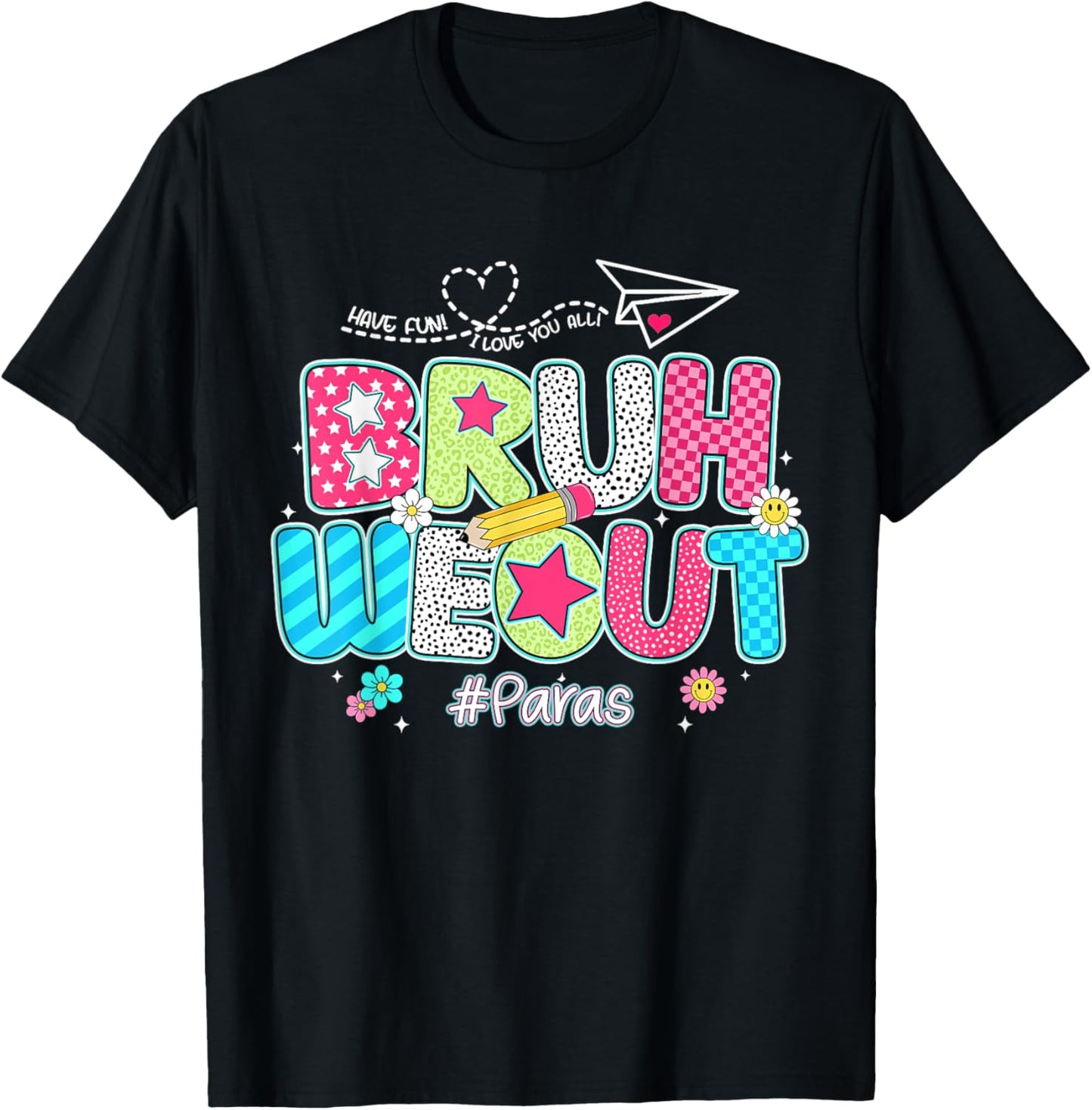 Bruh We Out Paras Paraprofessional Happy End Of School Teacher T-shirt by TeeBrew