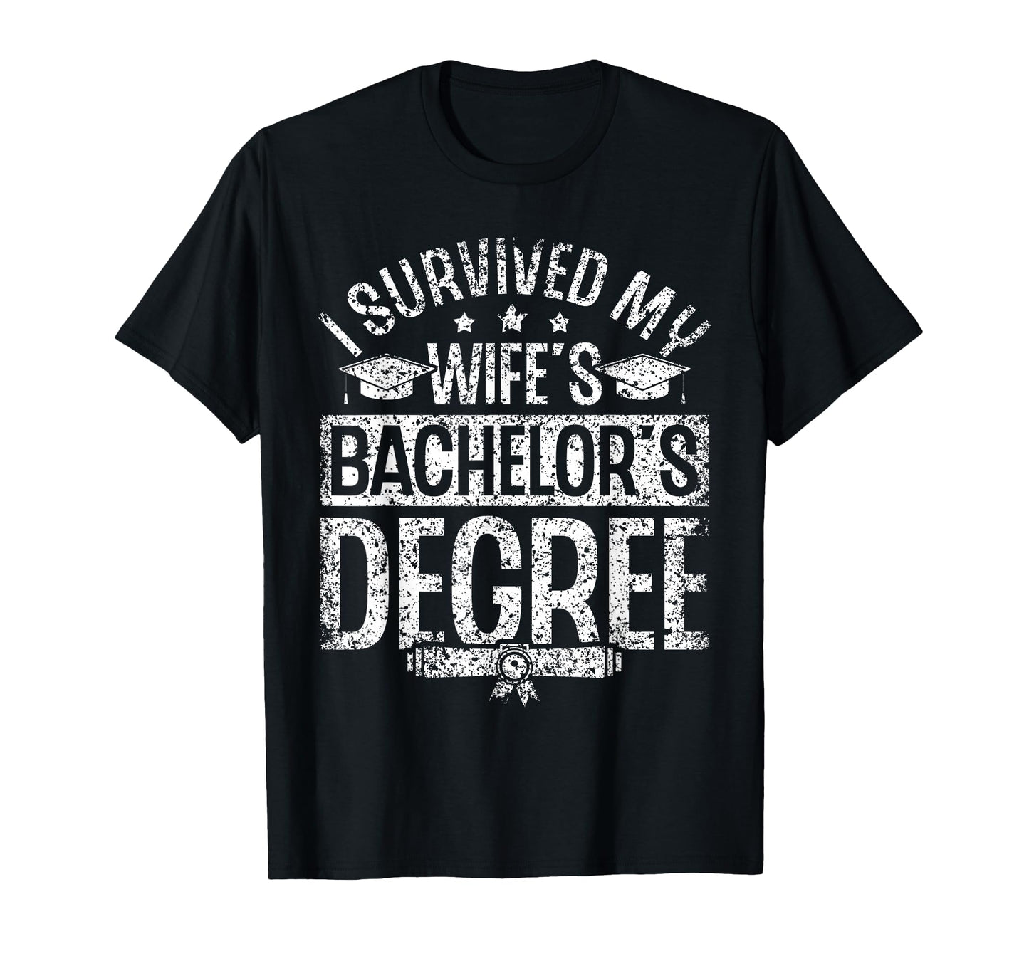 Habe Den Bachelor Grad Meiner Frau Überlebt Graduate T-Shirt