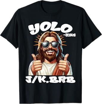 YOLO JK BRB JESUS Christians Easter Day Funny Resurrection T-Shirt