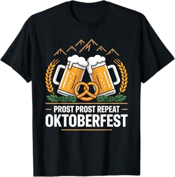 Prost Prost Repeat Oktoberfest Beer Pretzel Bavaria Munich T-Shirt