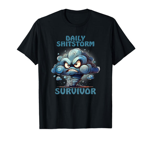 Daily Shitstorm Survivor Funny Humor T-Shirt