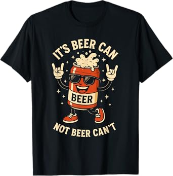 Vintage It's Beer Can Not Beer Can't Funny Party Drinking T-Shirt