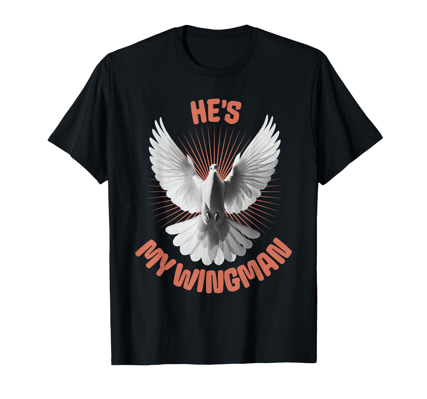 He's My Wingman, Humourous Gifts Of The Holy Spirit My Guide T-Shirt
