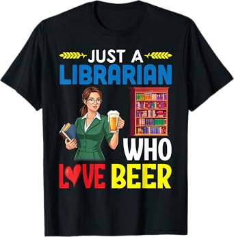 Girl Drinking Just A Librarian Who Loves Beer Oktoberfest T-Shirt