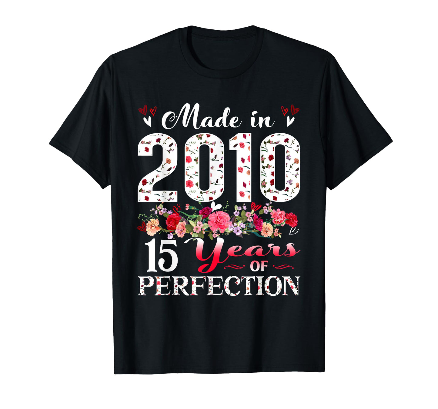 15 Year Old Floral Made In 2010 15th Birthday Girl Apparel T-Shirt