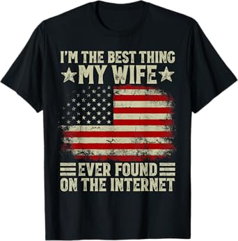 I'm The Best Thing My Wife Ever Found On The Internet Retro T-Shirt