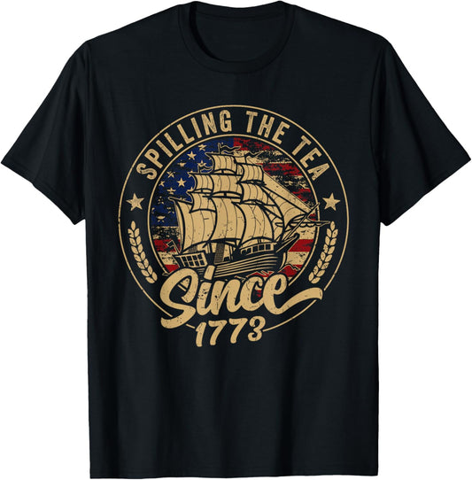 Spilling The Tea Since 1773 Us History Teacher 4th Of July T-Shirt