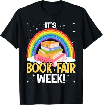 It's Book Fair Week, Librarian, Library, Literacy, Reading T-Shirt