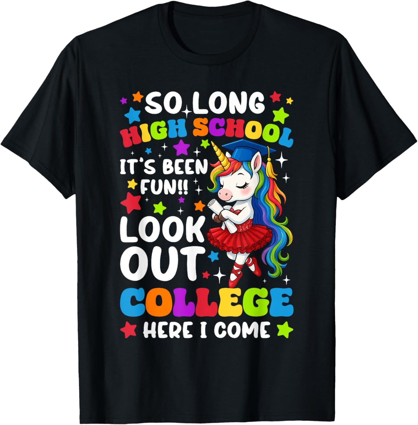 So Long High School It's Been Fun College Here I Come T-Shirt