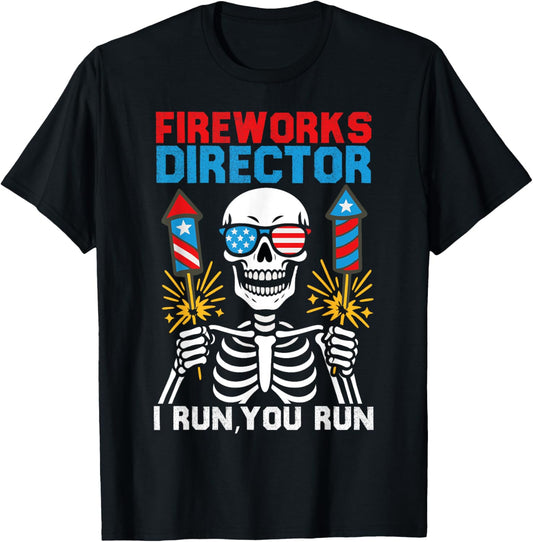 Fireworks Director I Run You Run 4th Of July Men Women T-shirt