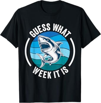 Guess What Week It Is - Shark Lover 2025 Ocean Wildlife T-Shirt