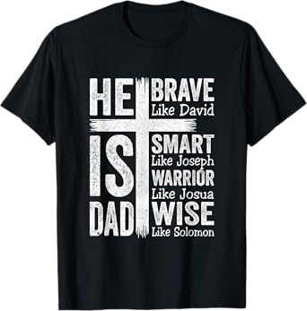 He Is Dad Religious Happy Father's Day Christian Dad Bible T-Shirt