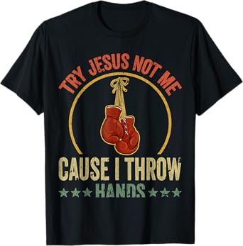 Vintage Retro Try Jesus Not Me Cause I Throw Hands Funny Box T-Shirt