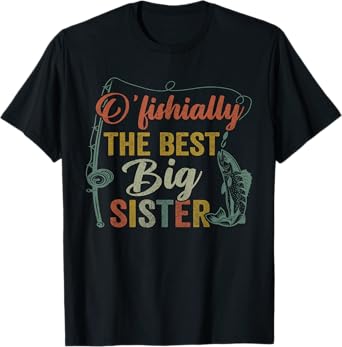 O’fishally Best Big Sister Fishing Pregnancy Announcement T-Shirt