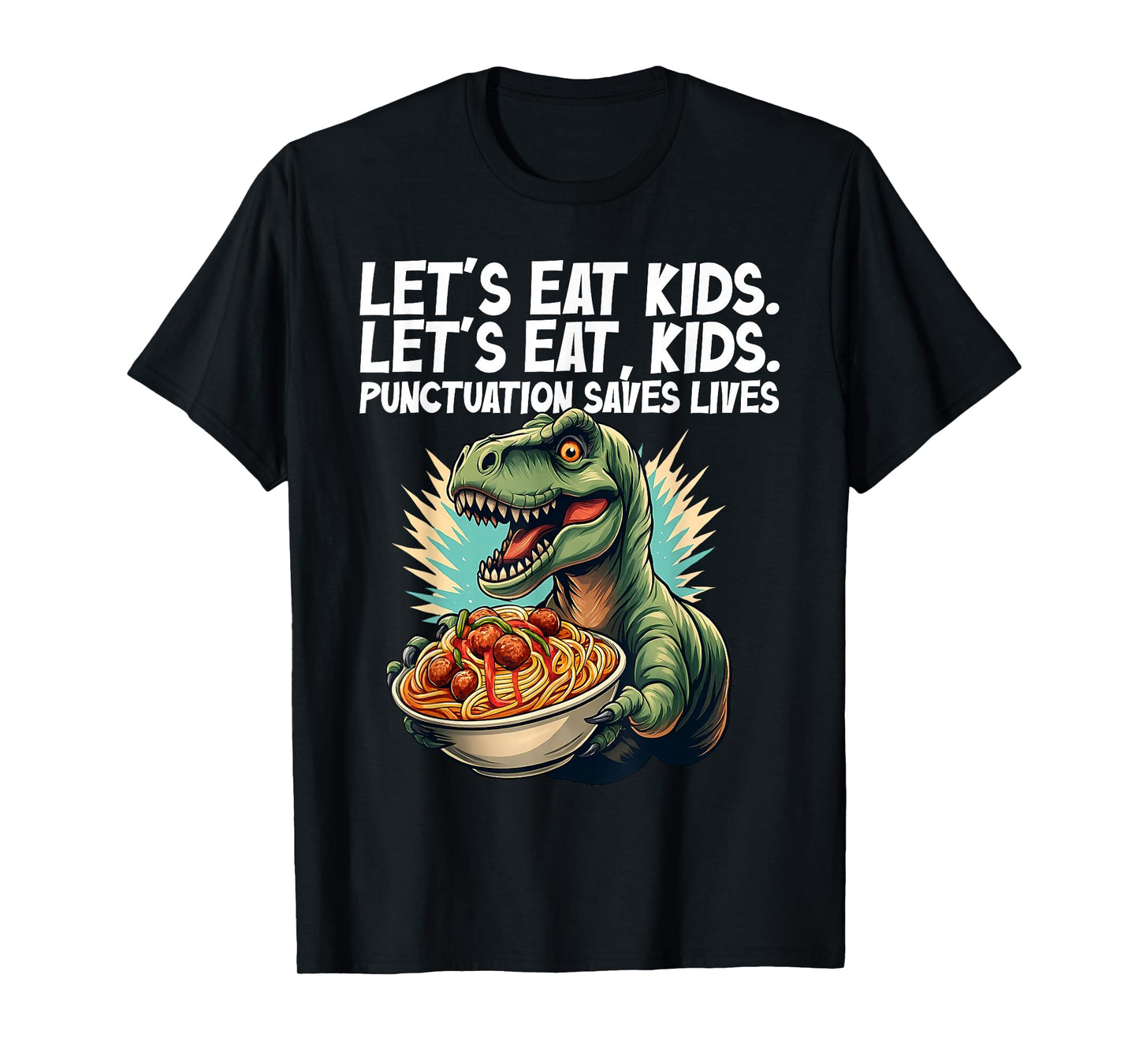 Let’s Eat Kids Funny Dinosaur Grammar Punctuation Men Women T-Shirt