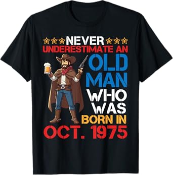 Never Underestimate an Old Man Who was Born in October 1975 T-Shirt