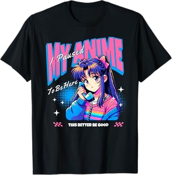 I Paused My Anime To Be Here Japan Kawaii Manga Anime outfit T-Shirt