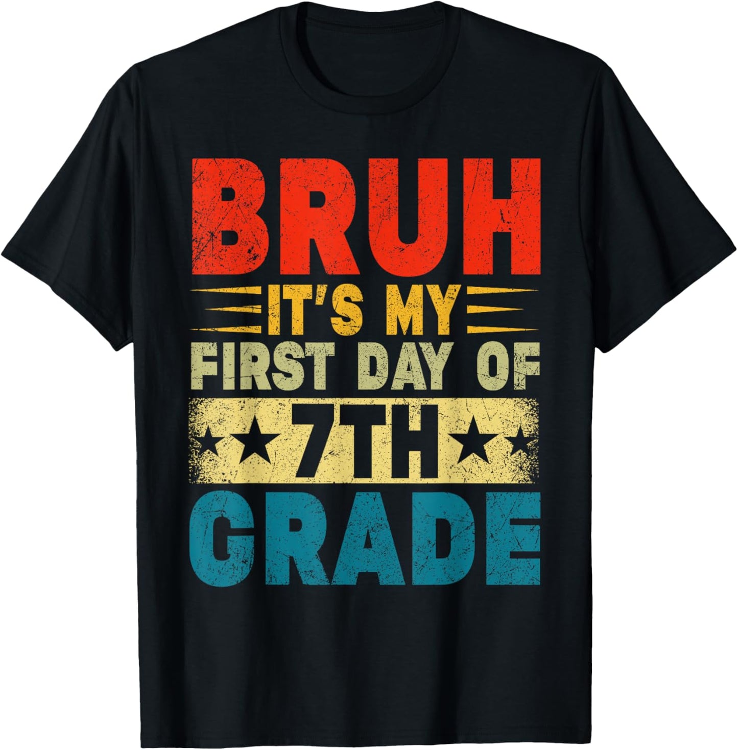 First Day of 7th Grade Bruh It's My Day Tee by TeeBrew