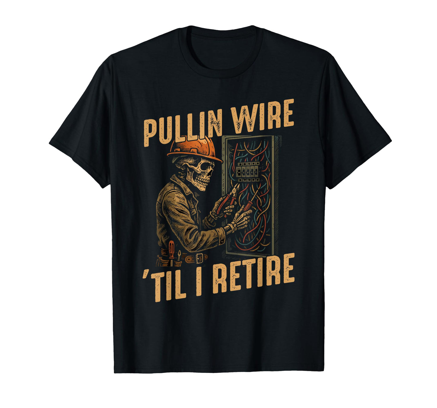 Pullin Wire Til I Retire Funny Electrician Skeleton T-Shirt