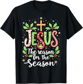 Jesus is the Reason for the Season Christmas Christian Tee T-Shirt