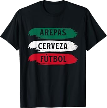 Arepas Cerveza Futbol Mexico Flag Soccer Beer Hispanic T-Shirt