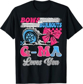 Burnouts or Bows G-Ma Loves You Gender Reveal Party T-Shirt