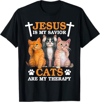 Jesus is my savior Cats are my therapy T-Shirt