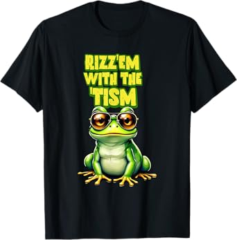 Rizz Em With The Tism Funny Frog Meme Joke Men Women T-Shirt