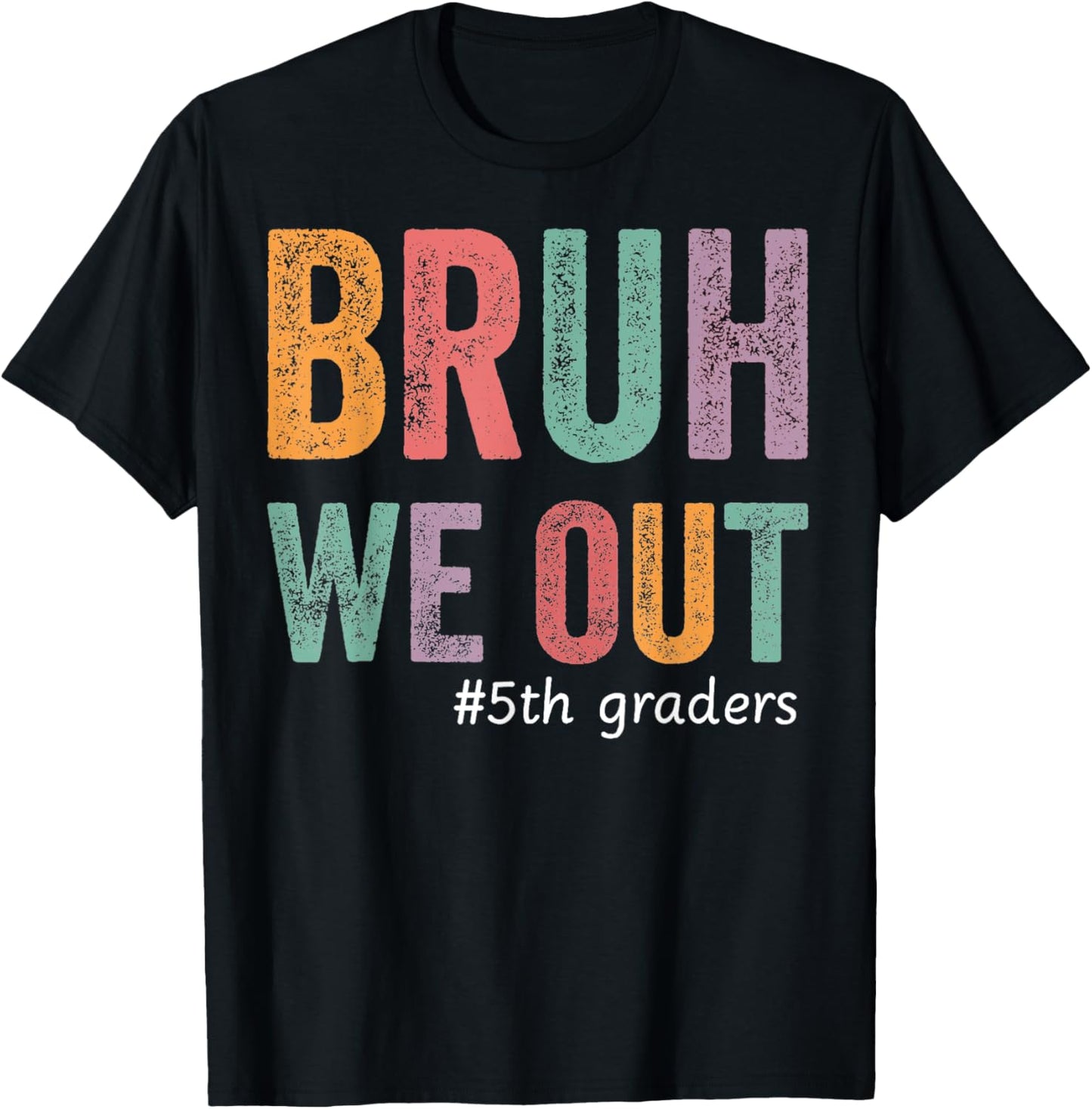 Fifth Grade Bruh We Out 5th Graders Graduation Class Of 2025 T-Shirt