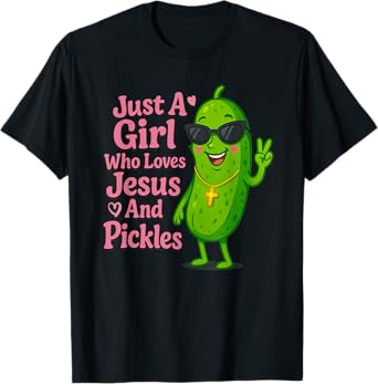Funny Christian Just A Girl Who Loves Jesus And Pickles T-Shirt