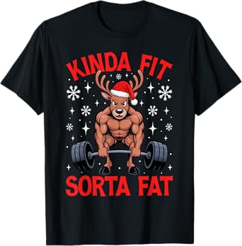 Kinda Fit Sorta Fat Funny Gym Reindeer Weightlifting Workout T-Shirt
