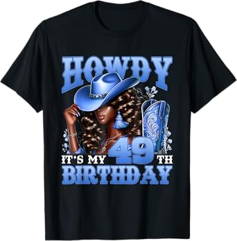 Howdy 49th Birthday Western Cowgirl Hat Boots Black Women T-Shirt