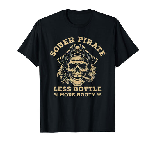Sober Pirate Less Bottle More Booty Funny Tee T-Shirt