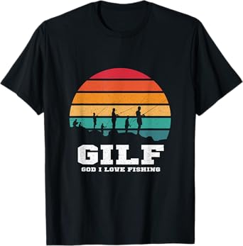 GILF GOD I LOVE Fishing funny angling pun T-Shirt