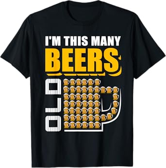 I'm This Many Beers Old 50th Birthday 50 Years Funny Gift T-Shirt