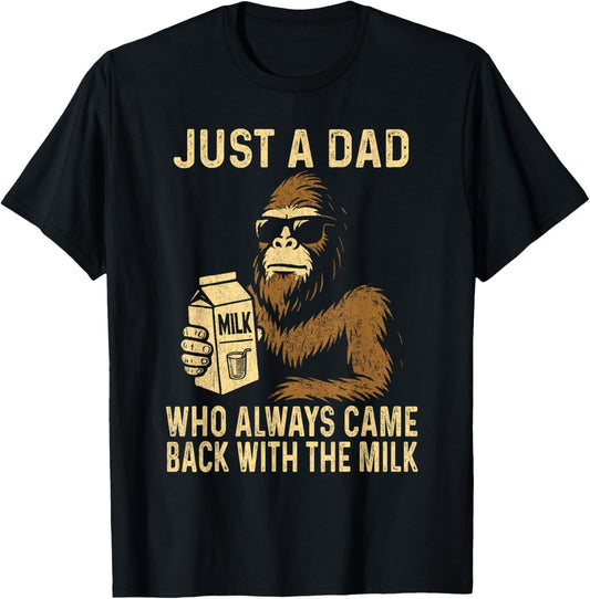 Just A Dad Who Always Came Back With The Milk Funny Fathers T-Shirt