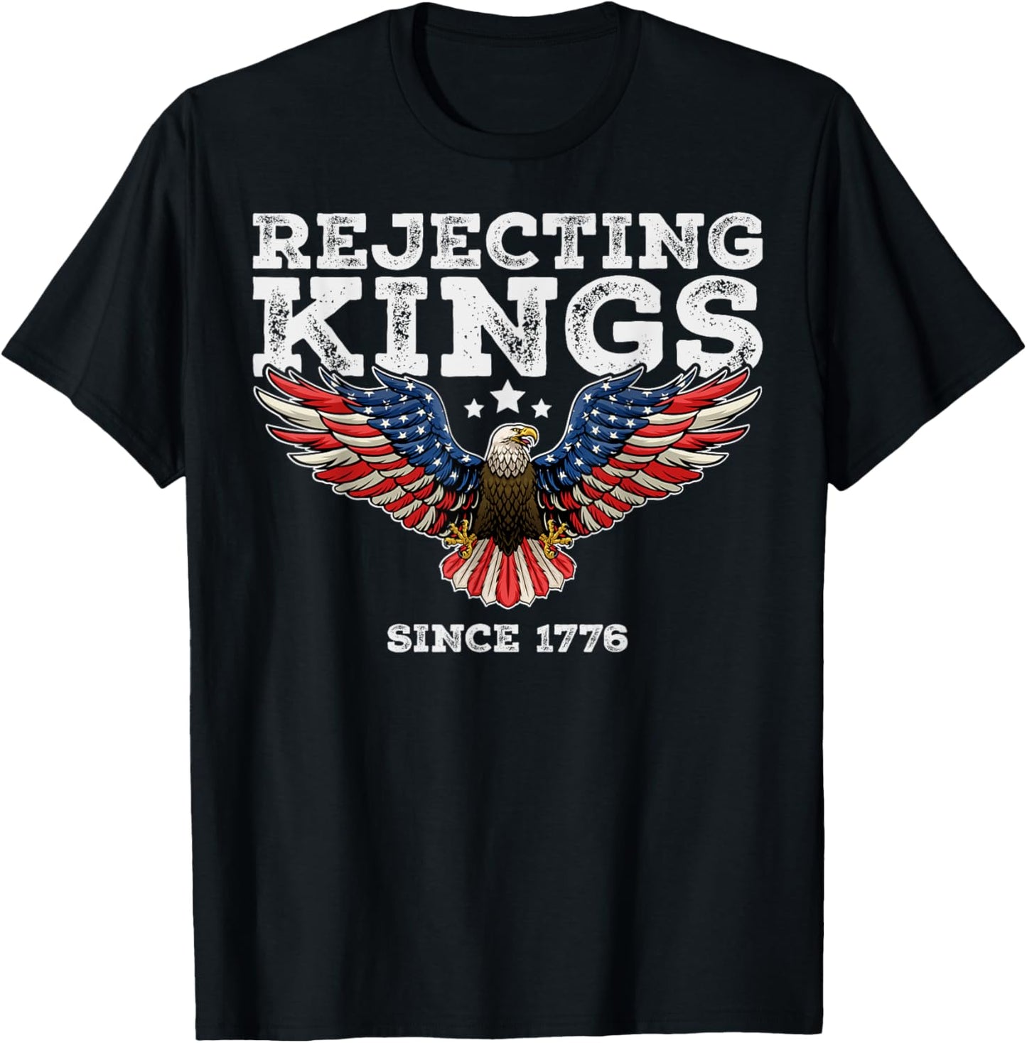 Rejecting Kings Since 1776 Bald Eagle Patriotic USA Flag T-Shirt